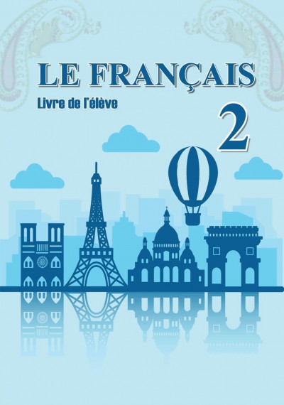 "Le Français" (Fransız dili - əsas xarici dil) fənni üzrə 2-ci sinif üçün dərslik