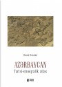 "Azərbaycan. Tarixi-etnoqrafik atlas."