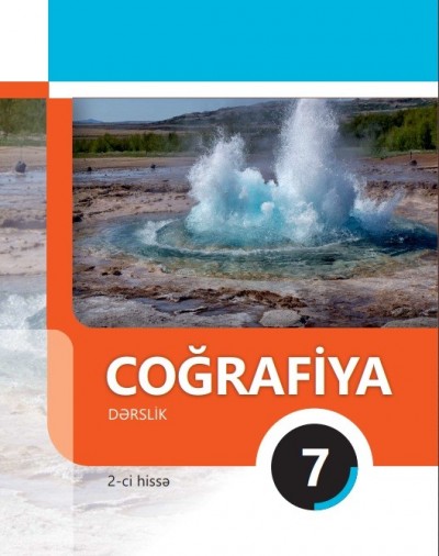"Coğrafiya" fənni üzrə 7-ci sinif üçün dərslik (2-ci hissə)