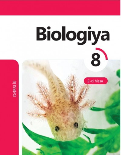 "Biologiya" fənni üzrə 8-ci sinif üçün dərslik (2-ci hissə)