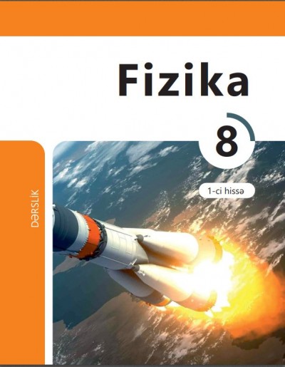 "Fizika" fənni üzrə 8-ci sinif üçün dərslik (1-ci hissə)