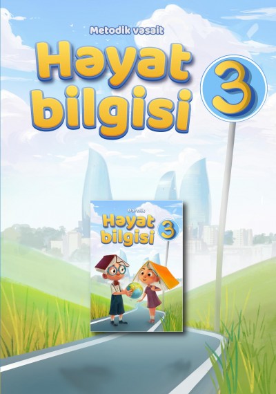 "Həyat bilgisi" fənni üzrə 3-cü sinif üçün metodik vəsait