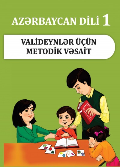 "Azərbaycan dili" - tədris dili fənninin  1-ci sinfi üzrə valideyn üçün metodik vəsait (intellekt məhdudiyyəti olanlar üçün)