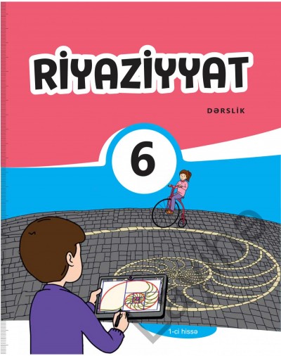 "Riyaziyyat" fənni üzrə 6-cı sinif üçün dərslik (1-ci hissə)