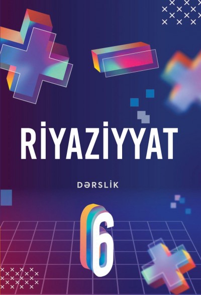 "Riyaziyyat" fənni üzrə 6-cı sinif üçün dərslik