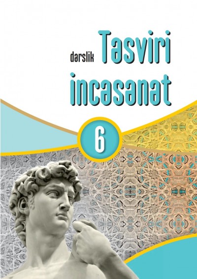 "Təsviri İncəsənət" fənni üzrə 6-cı sinif üçün dərslik