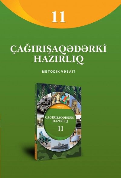 "Çağırışaqədərki hazırlıq" fənni üzrə 11-ci sinif üçün metodik vəsait