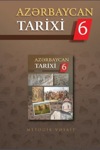 "Azərbaycan tarixi" fənni üzrə 6-cı sinif üçün metodik vəsait