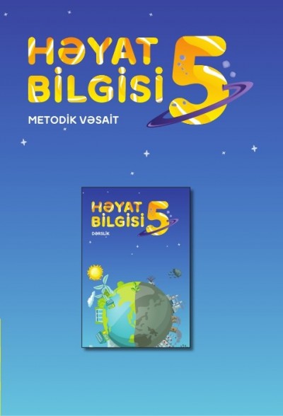 "Həyat bilgisi" fənni üzrə 5-ci sinif üçün metodik vəsait