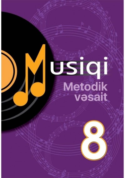 "Musiqi" fənni üzrə 8-ci sinif üçün metodik vəsait