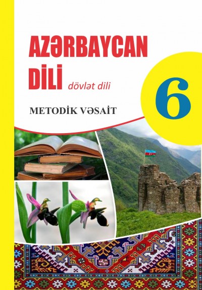 Dövlət dili "Azərbaycan dili" fənni üzrə 6-cı sinif üçün metodik vəsait