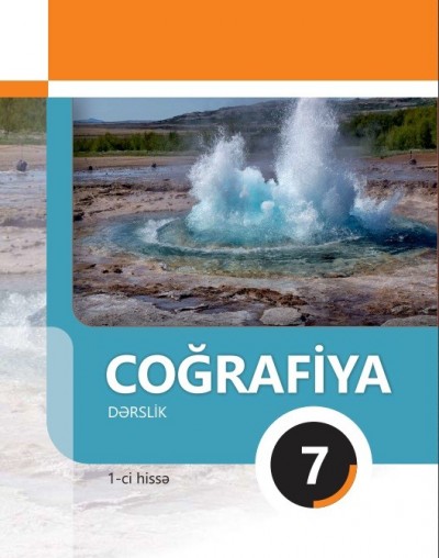 "Coğrafiya" fənni üzrə 7-ci sinif üçün dərslik (1-ci hissə)