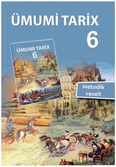 "Ümumi tarix" fənni üzrə 6-cı sinif üçün metodik vəsait