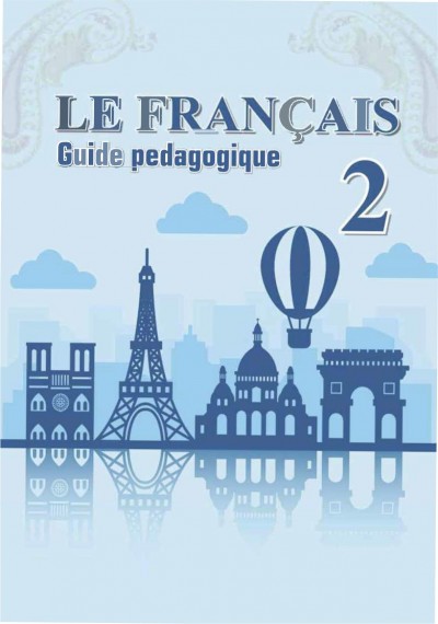 "Le Français" (Fransız dili - əsas xarici dil) fənni üzrə 2-ci sinif üçün metodik vəsait