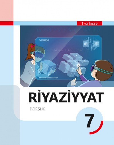 "Riyaziyyat" fənni üzrə 7-ci sinif üçün (1-ci hissə) dərslik