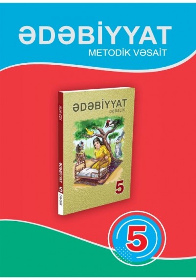 "Ədəbiyyat" fənni üzrə 5-ci sinif üçün metodik vəsait