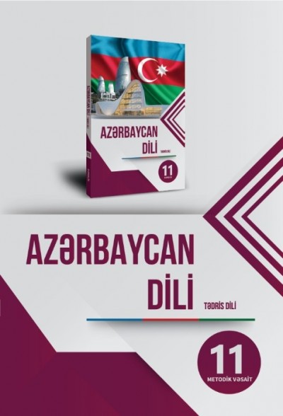 "Azərbaycan dili" (tədris dili) fənni üzrə 11-ci sinif üçün metodik vəsait