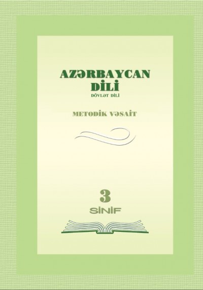 Dövlət dili "Azərbaycan dili" fənni üzrə 3-cü sinif üçün metodik vəsait