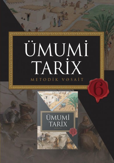 "Ümumi tarix" fənni üzrə 6-cı sinif üçün metodik vəsait