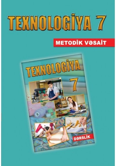 "Texnologiya" fənni üzrə 7-ci sinif üçün  metodik vəsait