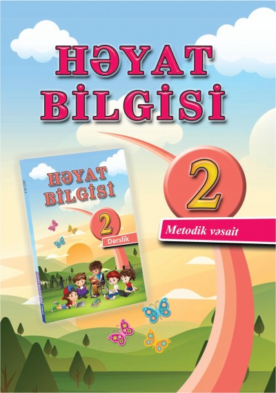 "Həyat bilgisi" fənni üzrə 2-ci sinif üçün metodik vəsait