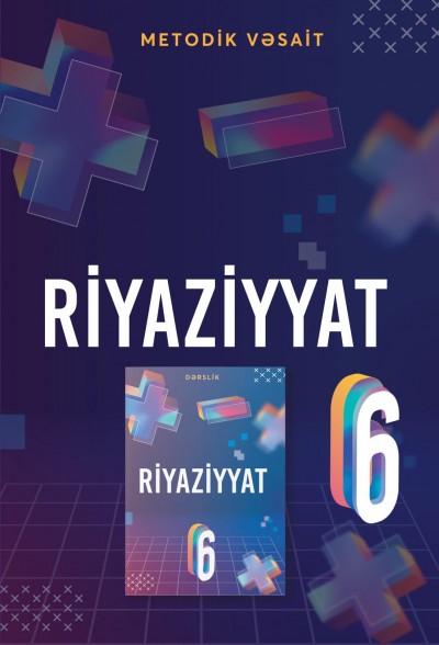 "Riyaziyyat" fənni üzrə 6-cı sinif üçün metodik vəsait