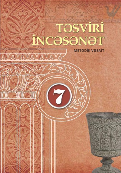 "Təsviri İncəsənət" fənni üzrə 7-ci sinif üçün metodik vəsait