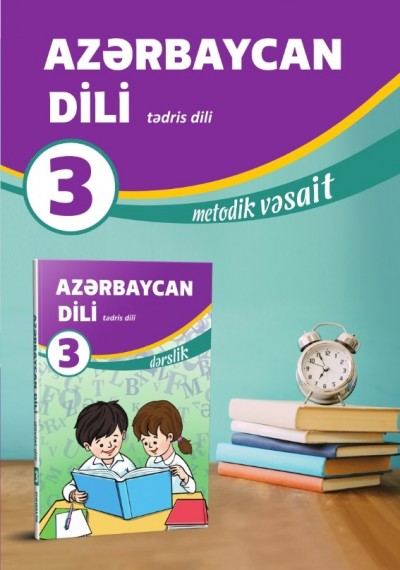 "Azərbaycan dili" - tədris dili fənni üzrə 3-cü sinif üçün metodik vəsait