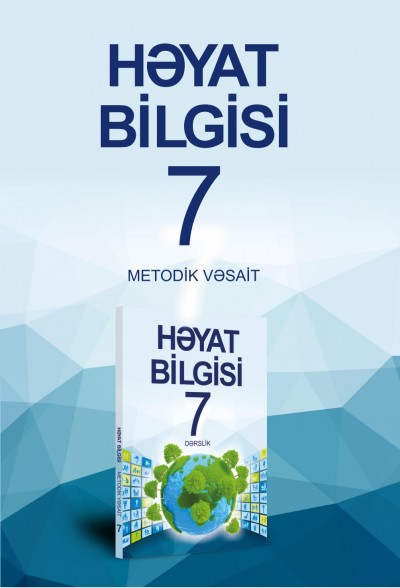 "Həyat bilgisi" fənni üzrə 7-ci sinif üçün metodik vəsait