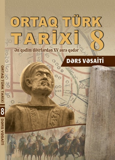 "Ortaq türk tarixi" kursu üzrə 8-ci sinif üçün dərs vəsaiti