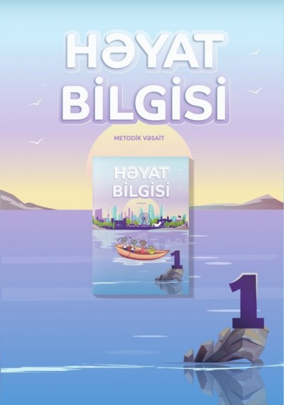 "Həyat bilgisi" fənni üzrə 1-ci sinif üçün metodik vəsait