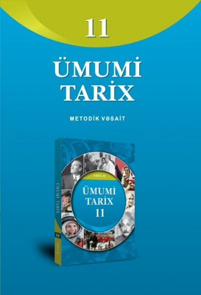 "Ümumi tarix" fənni üzrə 11-ci sinif üçün metodik vəsait