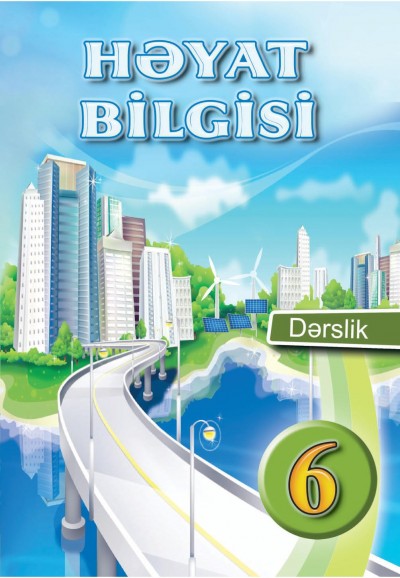 "Həyat bilgisi" fənni üzrə 6-cı sinif üçün dərslik