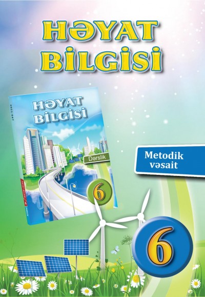 "Həyat bilgisi" fənni üzrə 6-cı sinif üçün metodik vəsait