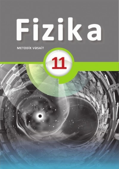 "Fizika" fənni üzrə 11-ci sinif üçün metodik vəsait