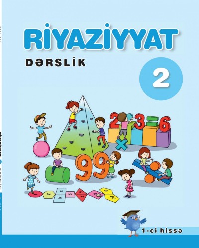 "Riyaziyyat" fənni üzrə 2-ci sinif üçün dərslik (1-ci hissə)