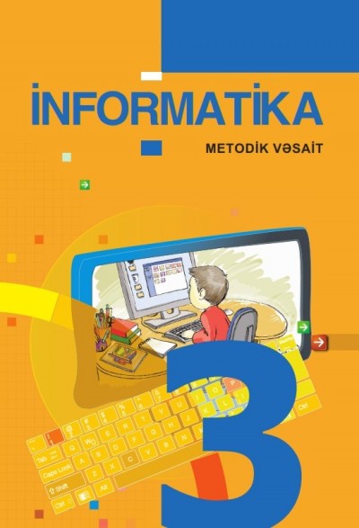 "İnformatika" fənni üzrə 3-cü sinif üçün metodik vəsait