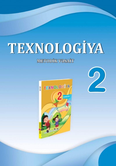 "Texnologiya" fənni üzrə 2-ci sinif üçün metodik vəsait