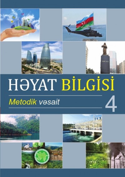 "Həyat bilgisi" fənni üzrə 4-cü sinif üçün metodik vəsait