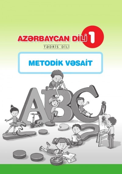 "Azərbaycan dili" - tədris dili fənni üzrə 1-ci sinif üçün metodik vəsait