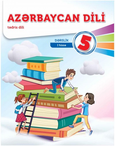 "Azərbaycan dili" - tədris dili fənni üzrə 5-ci sinif üçün dərslik