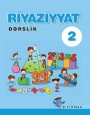 "Riyaziyyat" fənni üzrə 2-ci sinif üçün dərslik (2-ci hissə)