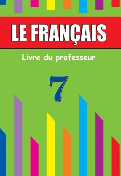 "Le Français" (Fransız dili - əsas xarici dil) fənni üzrə 7-ci sinif üçün  metodik vəsait