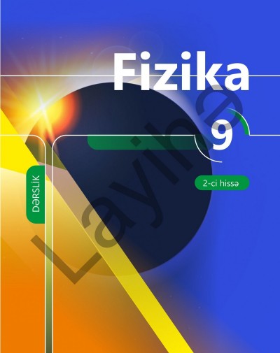 "Fizika" fənni üzrə 9-cu sinif üçün dərslik (2-ci hissə)