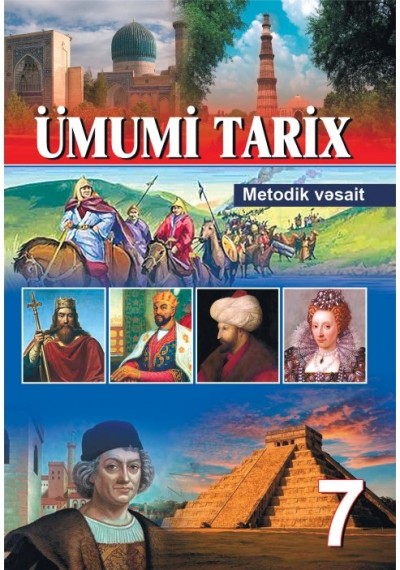 "Ümumi tarix" fənni üzrə 7-ci sinif üçün metodik vəsait